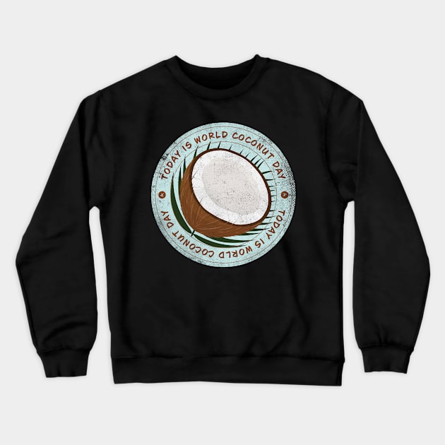 Today is World Coconut Day Badge Crewneck Sweatshirt by lvrdesign